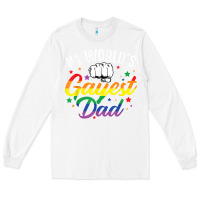 White 1 worlds gayest dad funny fathers day lgbt pride r Long Sleeve Tee - tuanDangUi