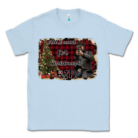 Dusty Blue All I want for Christmas is RIP Classic Tee - Bettercallsaul