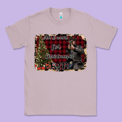 All I Want For Christmas Is Rip Classic Tee Designed By Bettercallsaul