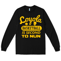 Black sister jean   loyola basketball is second to nun Long Sleeve Tee - tuanDangUi