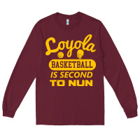 Burgundy sister jean   loyola basketball is second to nun Long Sleeve Tee - tuanDangUi