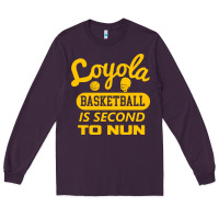 Plum sister jean   loyola basketball is second to nun Long Sleeve Tee - tuanDangUi