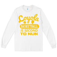 White sister jean   loyola basketball is second to nun Long Sleeve Tee - tuanDangUi