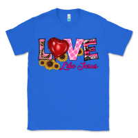 True Royal valentine's day love like jesus Classic Tee - RanaPortraitStore