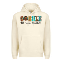 Sandshell gobble til you wobble thanksgiving turkey Premium Hoodie - RanaPortraitStore