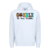 White gobble til you wobble thanksgiving turkey Premium Hoodie - RanaPortraitStore