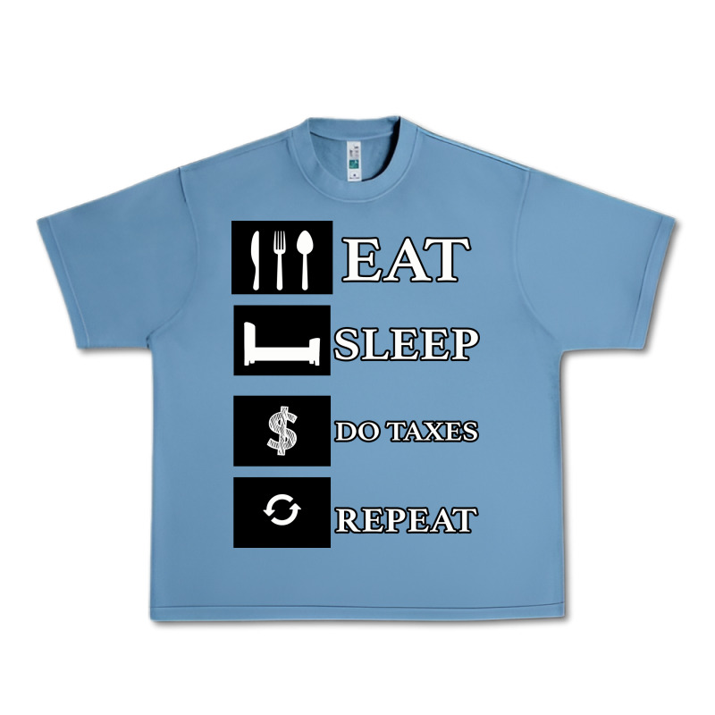 Tax Day Eat Sleep Do Taxes Repeat Gift Urban Heavy Tee by Bettercallsaul | Teevron