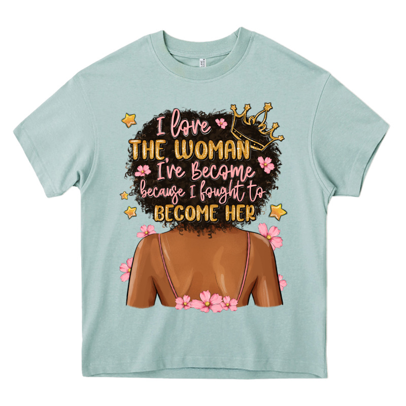 I Love The Woman I've Become Because I Fought To B Heavy Core Tee by MaliasSmallBusiness | Teevron