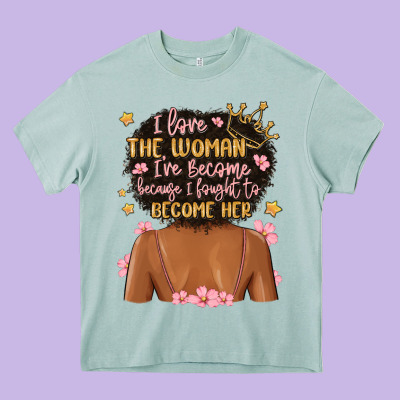 I Love The Woman I've Become Because I Fought To B Heavy Core Tee Designed By Maliassmallbusiness