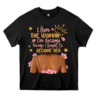 Black i love the woman i've become because i fought to b Heavy Core Tee - MaliasSmallBusiness