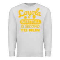 Dove Grey sister jean   loyola basketball is second to nun Premium Sweatshirt - tuanDangUi