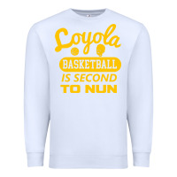 White sister jean   loyola basketball is second to nun Premium Sweatshirt - tuanDangUi