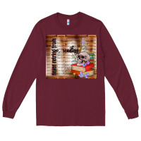 Burgundy never retring from reading Long Sleeve Tee - TumblerDesignByShophia