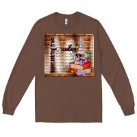 Chestnut never retring from reading Long Sleeve Tee - TumblerDesignByShophia