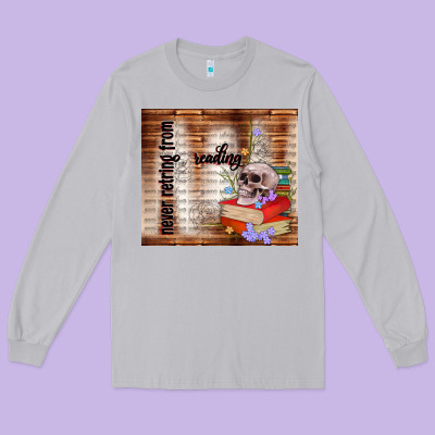 Never Retring From Reading Long Sleeve Tee Designed By Tumblerdesignbyshophia