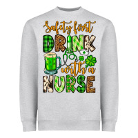 Heather Grey St. Patrick's Safety first drink with a Nurse Heavyweight Sweatshirt - OliviaCreatesArt