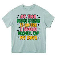 Arona at the dance studio is where i spend  most of my d Heavy Core Tee - MaliasSmallBusiness