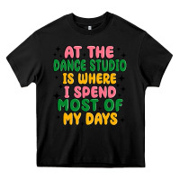 Black at the dance studio is where i spend  most of my d Heavy Core Tee - MaliasSmallBusiness