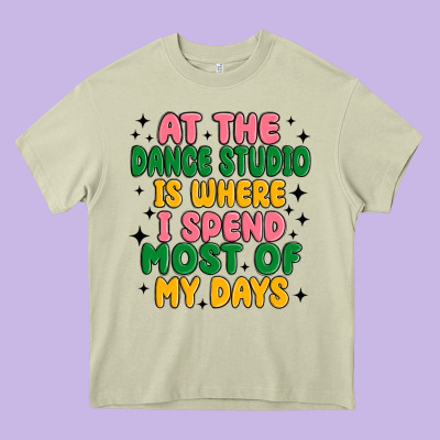 At The Dance Studio Is Where I Spend  Most Of My D Heavy Core Tee Designed By Maliassmallbusiness