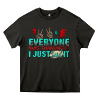 Asphalt everyone was thinking it i just said Heavy Core Tee - NancyCooperArtShop