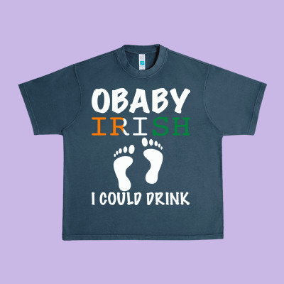 O' Baby Irish I Could Drink Urban Heavy Tee Designed By Bettercallsaul