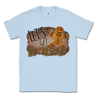 Dusty Blue Let's Get Baked Classic Tee - Bettercallsaul