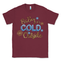 Burgundy Baby It s Cold Outside Classic Tee - Bettercallsaul