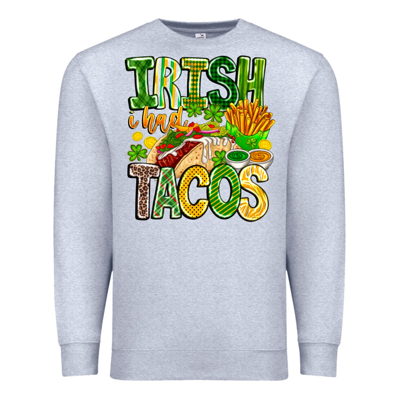 Irish I Had Tacos Premium Sweatshirt by CowhideDigitalArt | Teevron