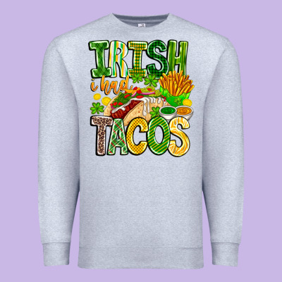 Irish I Had Tacos Premium Sweatshirt Designed By Cowhidedigitalart