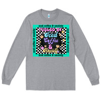 Heather Grey fueled by ıced coffee and anxiety Long Sleeve Tee - TumblerDesignByShophia
