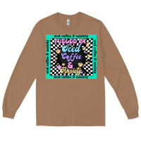 Toasted Coconut fueled by ıced coffee and anxiety Long Sleeve Tee - TumblerDesignByShophia