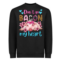 Don't Go Bacon My Heart Olivia Heavyweight Sweatshirt | Teevron