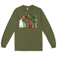 Army Green He is alive Easter Day Long Sleeve Tee - HowdyJamesFarm