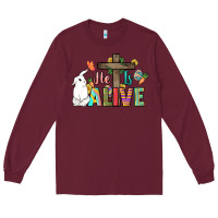 Burgundy He is alive Easter Day Long Sleeve Tee - HowdyJamesFarm