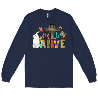 Navy He is alive Easter Day Long Sleeve Tee - HowdyJamesFarm