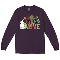 Plum He is alive Easter Day Long Sleeve Tee - HowdyJamesFarm