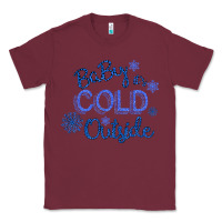 Burgundy Baby It s Cold Outside Classic Tee - Bettercallsaul