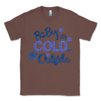 Chestnut Baby It s Cold Outside Classic Tee - Bettercallsaul