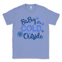 Colony Blue Baby It s Cold Outside Classic Tee - Bettercallsaul