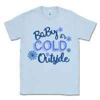 Dusty Blue Baby It s Cold Outside Classic Tee - Bettercallsaul