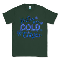 Sports Green Baby It s Cold Outside Classic Tee - Bettercallsaul