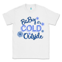 White Baby It s Cold Outside Classic Tee - Bettercallsaul