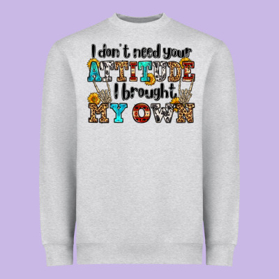 I Don't Need Your Attitude I Brought My Own Olivia Heavyweight Sweatshirt Designed By Oliviacreatesart