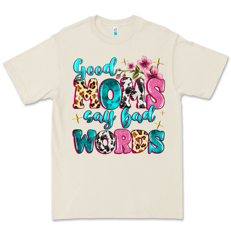 Good Moms Say Bad Words Premium Tee by MaliasSmallBusiness | Teevron