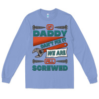 Colony Blue if daddy can't fix it we are all screwed Long Sleeve Tee - Jasminsmagicworld