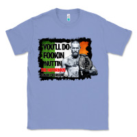 Colony Blue The Notorious Conor Mcgregor Fookin Nuttin Classic Tee - Bettercallsaul