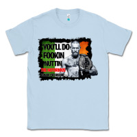 Dusty Blue The Notorious Conor Mcgregor Fookin Nuttin Classic Tee - Bettercallsaul