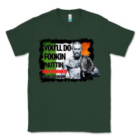 Sports Green The Notorious Conor Mcgregor Fookin Nuttin Classic Tee - Bettercallsaul