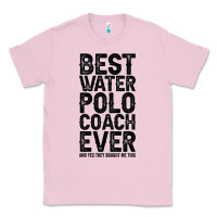 Bubblegum Pink Best Coach Ever And Bought Me This Water Polo Coac Classic Tee - tuanDangUi