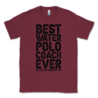 Burgundy Best Coach Ever And Bought Me This Water Polo Coac Classic Tee - tuanDangUi